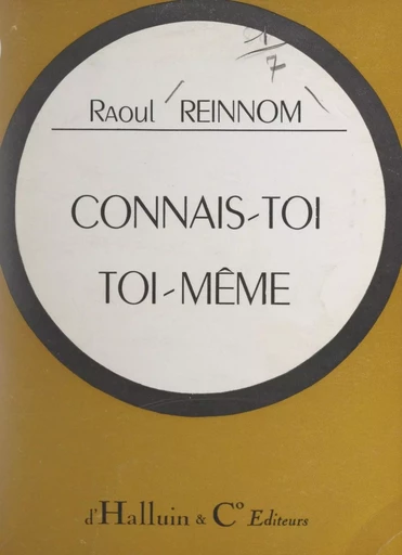 Connais-toi toi-même - Raoul Reinnom - FeniXX réédition numérique