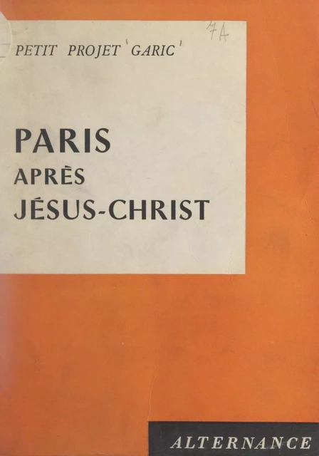 Petit projet Garic. Paris après Jésus-Christ -  Garic - FeniXX réédition numérique