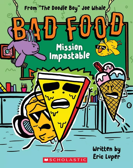 Mission Impastable: From “The Doodle Boy” Joe Whale (Bad Food #3) - Eric Luper - Scholastic Inc.