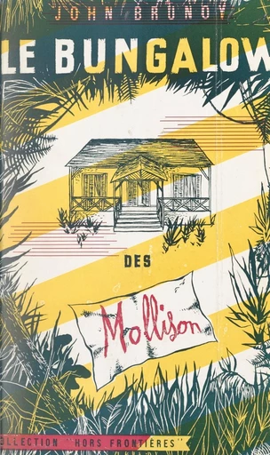 Le bungalow des Mollison - John Brunoy - FeniXX réédition numérique