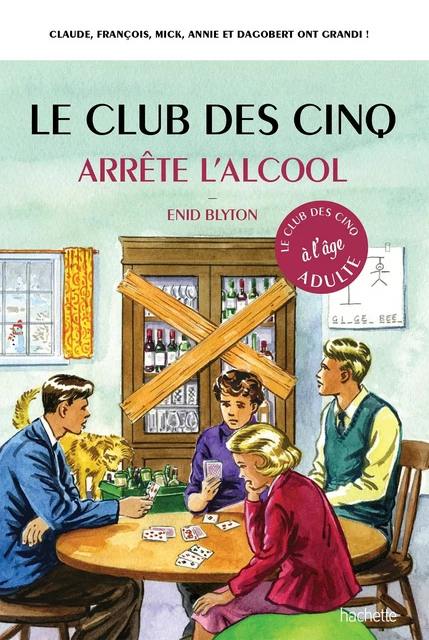 Le Club des 5 arrête l'alcool - Bruno Vincent - Hachette Pratique