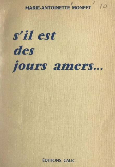 S'il est des jours amers... - Marie-Antoinette Monfet - FeniXX réédition numérique