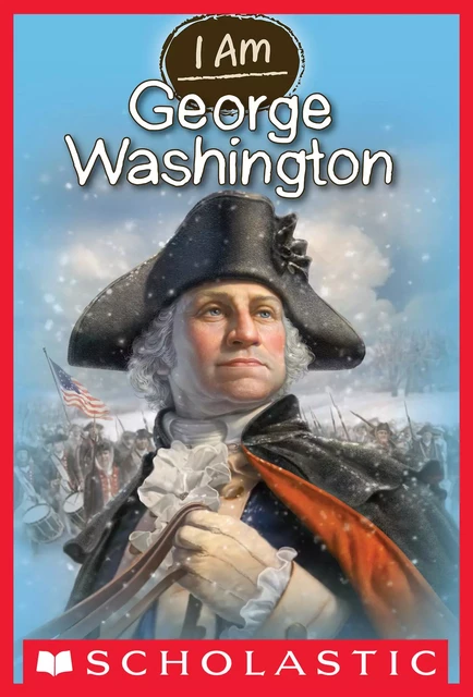 I Am George Washington (I Am #5) - Grace Norwich - Scholastic Inc.