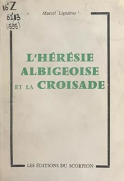 L'hérésie albigeoise et la Croisade