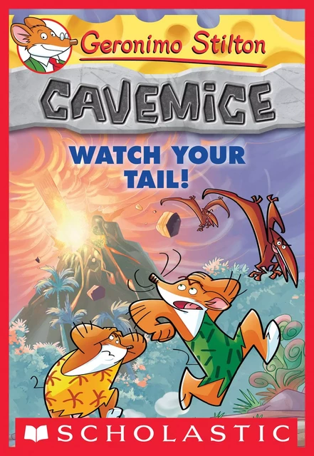 Watch Your Tail! (Geronimo Stilton Cavemice #2) - Geronimo Stilton - Scholastic Inc.