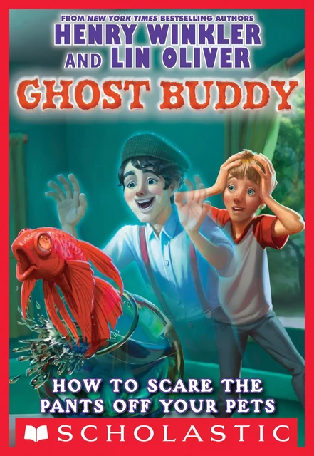 How To Scare The Pants Off Your Pets (Ghost Buddy #3) - Henry Winkler, Lin Oliver - Scholastic Inc.