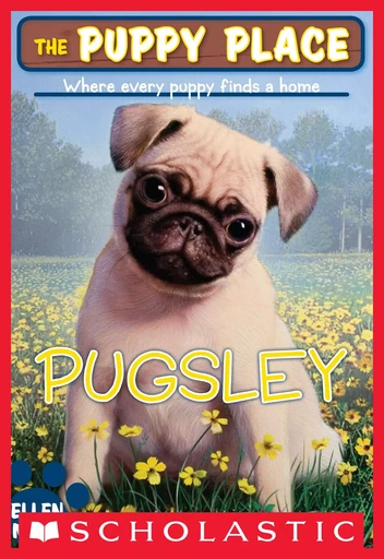 Pugsley (The Puppy Place #9) - Ellen Miles - Scholastic Inc.