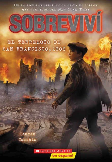 Sobreviví el terremoto de San Francisco, 1906 (I Survived the San Francisco Earthquake, 1906) - Lauren Tarshis - Scholastic Inc.