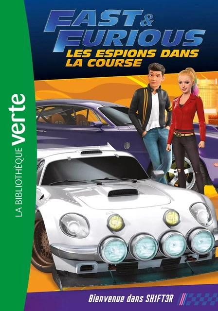 Fast &amp; Furious 02 - Bienvenue dans SH1FT3R -  Universal Studios - Hachette Jeunesse