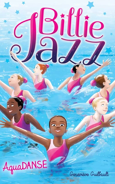 Billie Jazz - AquaDANSE - Geneviève Guilbault - Hachette Romans