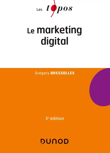 Le marketing digital - 3e éd. - Grégory Bressolles - Dunod