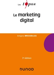 Le marketing digital - 3e éd.