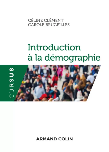 Introduction à la démographie - Céline Clément, Carole Brugeilles - Armand Colin