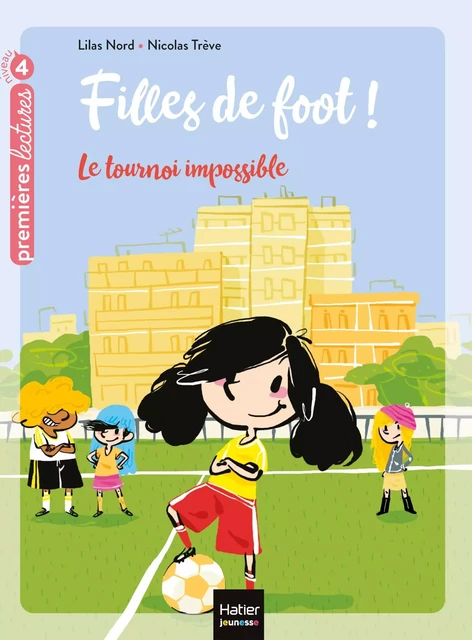 Filles de foot - Le tournoi impossible CE1/CE2 dès 7 ans - Lilas Nord - Hatier Jeunesse