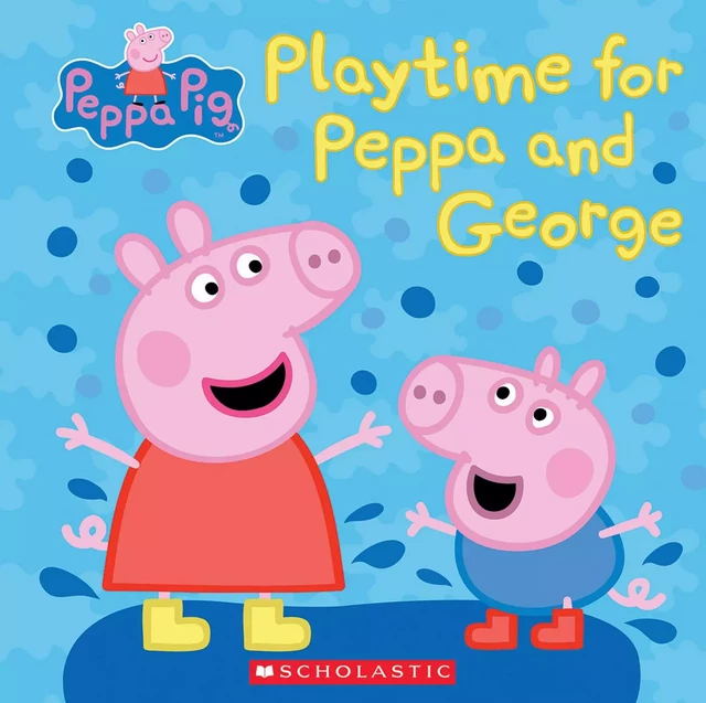 Play Time for Peppa and George (Peppa Pig) - Meredith Rusu - Scholastic Inc.