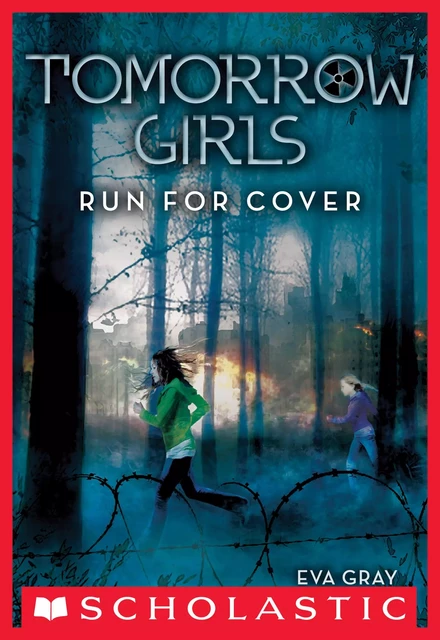 Run For Cover (Tomorrow Girls #2) - Eva Gray - Scholastic Inc.