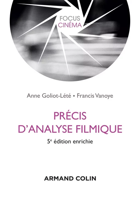 Précis d'analyse filmique - 5e éd. - Anne Goliot-Lété, Francis Vanoye - Armand Colin