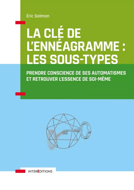 La Clé de l'Ennéagramme : les Sous-types - 3e éd. - Eric Salmon - InterEditions