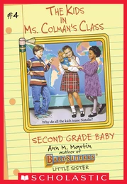 The Second Grade Baby (The Kids in Ms. Colman's Class #4)