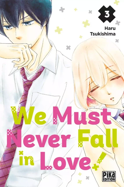 We Must Never Fall in Love! T03 - Haru Tsukishima - Pika