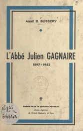 L'abbé Julien Gagnaire, 1897-1953