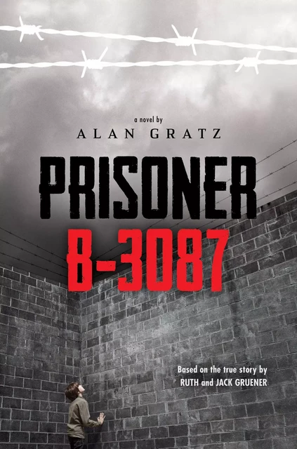 Prisoner B-3087 - Alan Gratz, Ruth Gruener, Jack Gruener - Scholastic Inc.