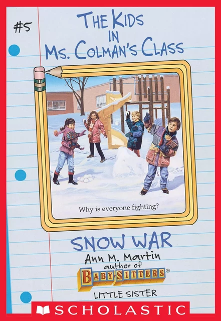 The Snow War (The Kids in Ms. Colman's Class #5) - Ann M. Martin - Scholastic Inc.