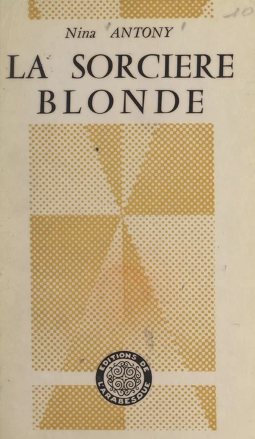 La sorcière blonde - Nina Antony - FeniXX réédition numérique