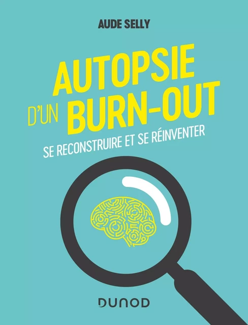 Autopsie d'un burn-out - Aude Selly - Dunod