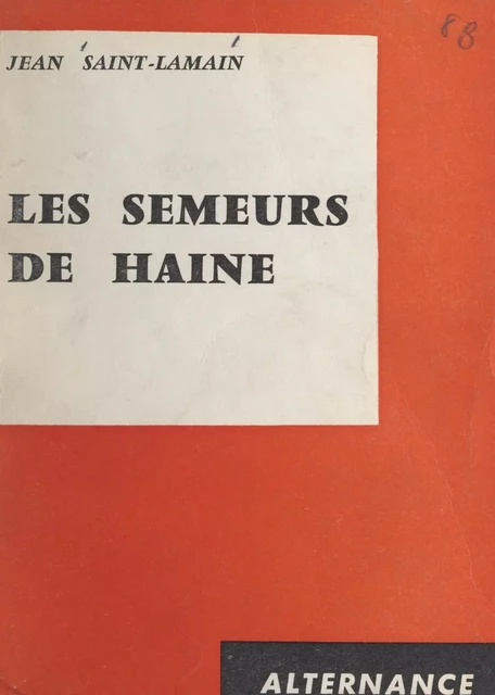 Les semeurs de haine - Jean Saint-Lamain - FeniXX réédition numérique