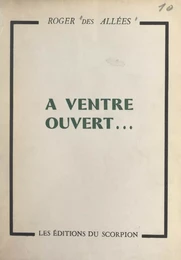 À ventre ouvert...