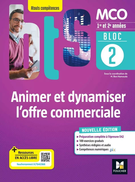 BLOC 2 - Animer et dynamiser l'offre commerciale - BTS MCO  1re &amp; 2e années - Éd.2022 PDF - Nadia Ben Hamouda, Jean-Patrick Augeard, Caroline Baud, Catherine Guillien, Florence Lamolière, Isabelle Marcon, Céline Moreels, Sophie Mostefi, Nabil Moumou - Foucher