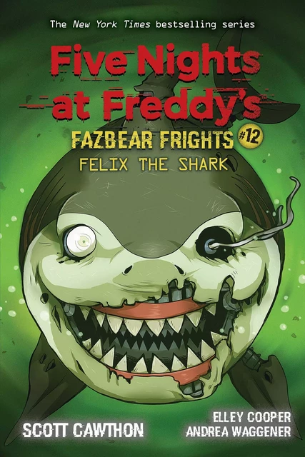 Felix the Shark: An AFK Book (Five Nights at Freddy's Fazbear Frights #12) - Scott Cawthon, Elley Cooper, Andrea Waggener - Scholastic Inc.