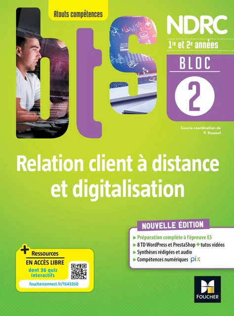 BLOC 2 - Relation client à distance et digitalisation - BTS NDRC 1re &amp; 2e années - Éd.2022 - PDF - Patrick Roussel, Jean-Pierre Campcros, Camille Parnet, Frédérique Thouzellier, Karine Gadroy, Typhaine Le Poëc - Foucher