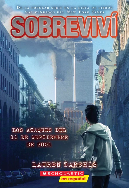 Sobreviví los ataques del 11 de septiembre de 2001 (I Survived the Attacks of September 11, 2001) - Lauren Tarshis - Scholastic Inc.