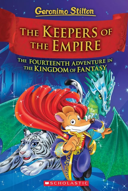 The Keepers of the Empire (Geronimo Stilton and the Kingdom of Fantasy #14) - Geronimo Stilton - Scholastic Inc.