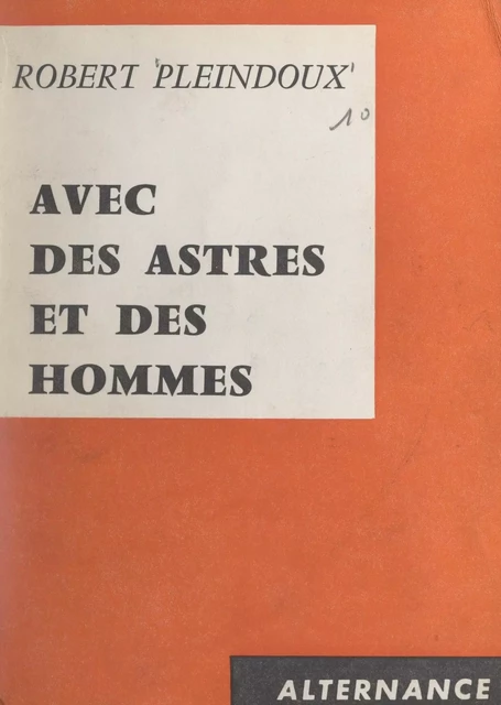 Le monde est fait avec des astres et des hommes - Robert Pleindoux - FeniXX réédition numérique