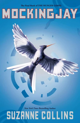 Mockingjay (Hunger Games, Book Three) - Suzanne Collins - Scholastic Inc.