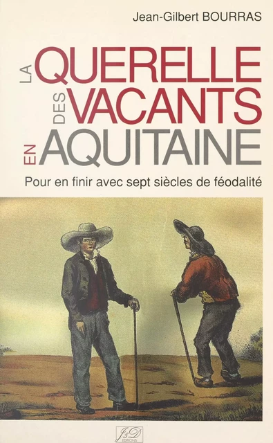 La querelle des vacants en Aquitaine - Jean-Gilbert Bourras - FeniXX réédition numérique