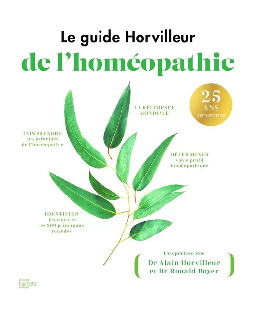 Le guide Horvilleur de l'homéopathie - Docteur Alain Horvilleur, Docteur Ronald Boyer - Hachette Pratique