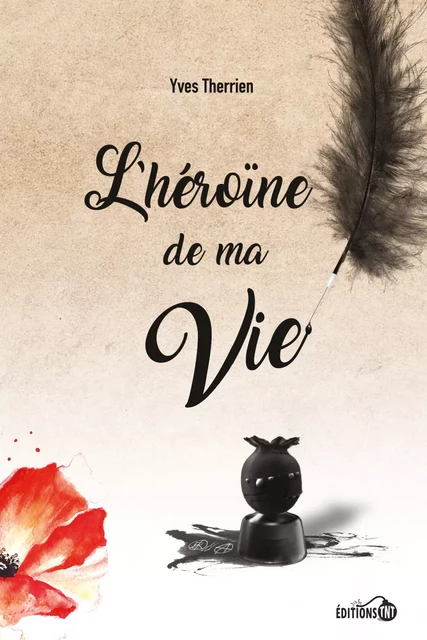 L'héroïne de ma vie - Caroline Leblanc - Éditions TNT