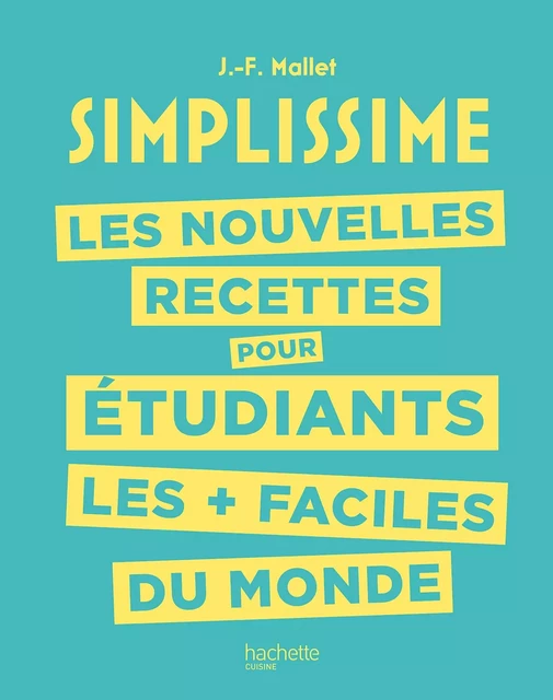 Les nouvelles recettes pour étudiants les + faciles du monde - Jean-François Mallet - Hachette Pratique