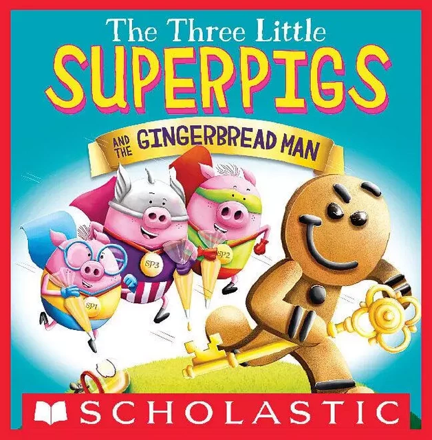 The Three Little Superpigs and the Gingerbread Man - Claire Evans - Scholastic Inc.