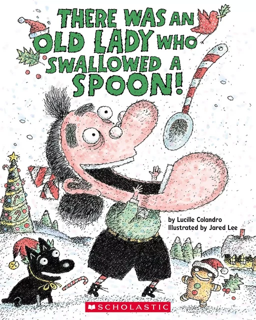 There Was an Old Lady Who Swallowed a Spoon! - A Holiday Picture Book - Lucille Colandro - Scholastic Inc.