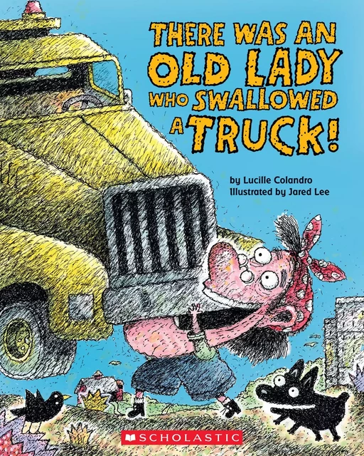 There Was an Old Lady Who Swallowed a Truck - Lucille Colandro - Scholastic Inc.