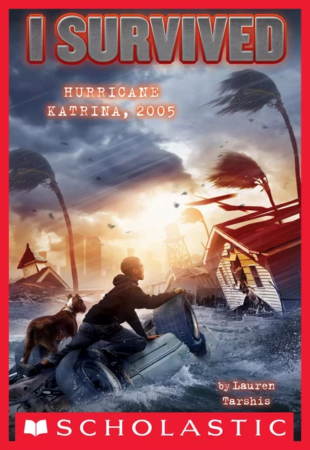 I Survived Hurricane Katrina, 2005 (I Survived #3) - Lauren Tarshis - Scholastic Inc.