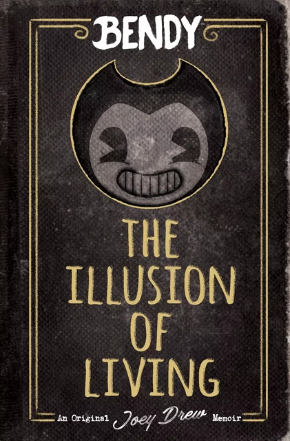 The Illusion of Living: An AFK Book (Bendy) - Adrienne Kress - Scholastic Inc.