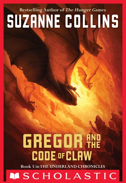 Gregor and the Code of Claw (The Underland Chronicles #5) - Suzanne Collins - Scholastic Inc.