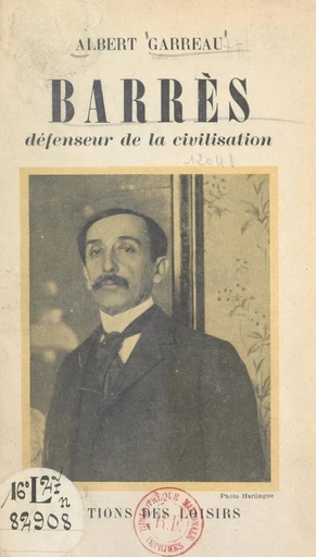 Barrès, défenseur de la civilisation - Albert Garreau - FeniXX réédition numérique