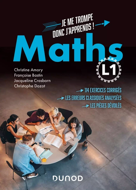 Maths L1 - Je me trompe donc j'apprends ! - Françoise Bastin, Christine Amory, Christophe Dozot, Jacqueline Crasborn - Dunod